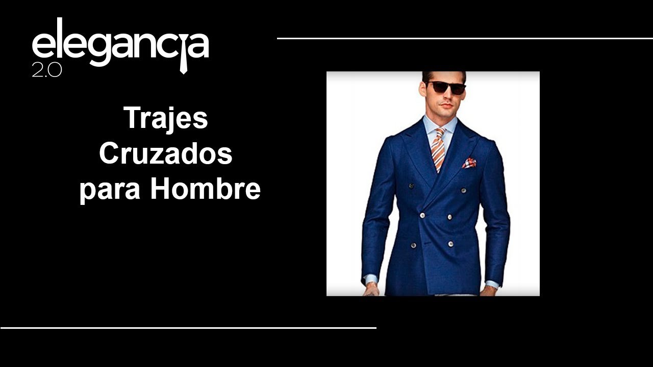 Trajes Cruzados Hombre - Descubre sus Claves - Bere Casillas