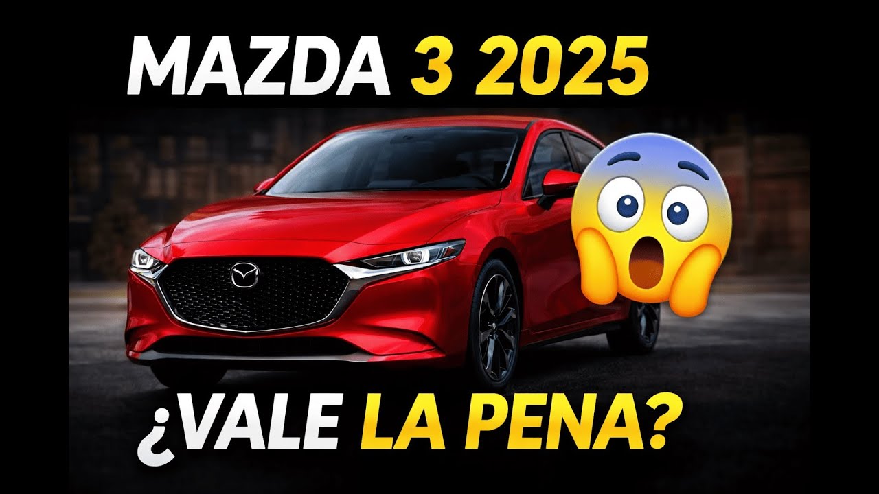 Mazda 3 2025: ¿De verdad vale la pena o es solo marketing? 🤔🚗