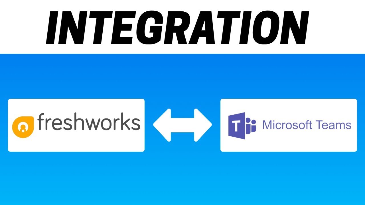 How to Integrate Freshworks with Microsoft Teams