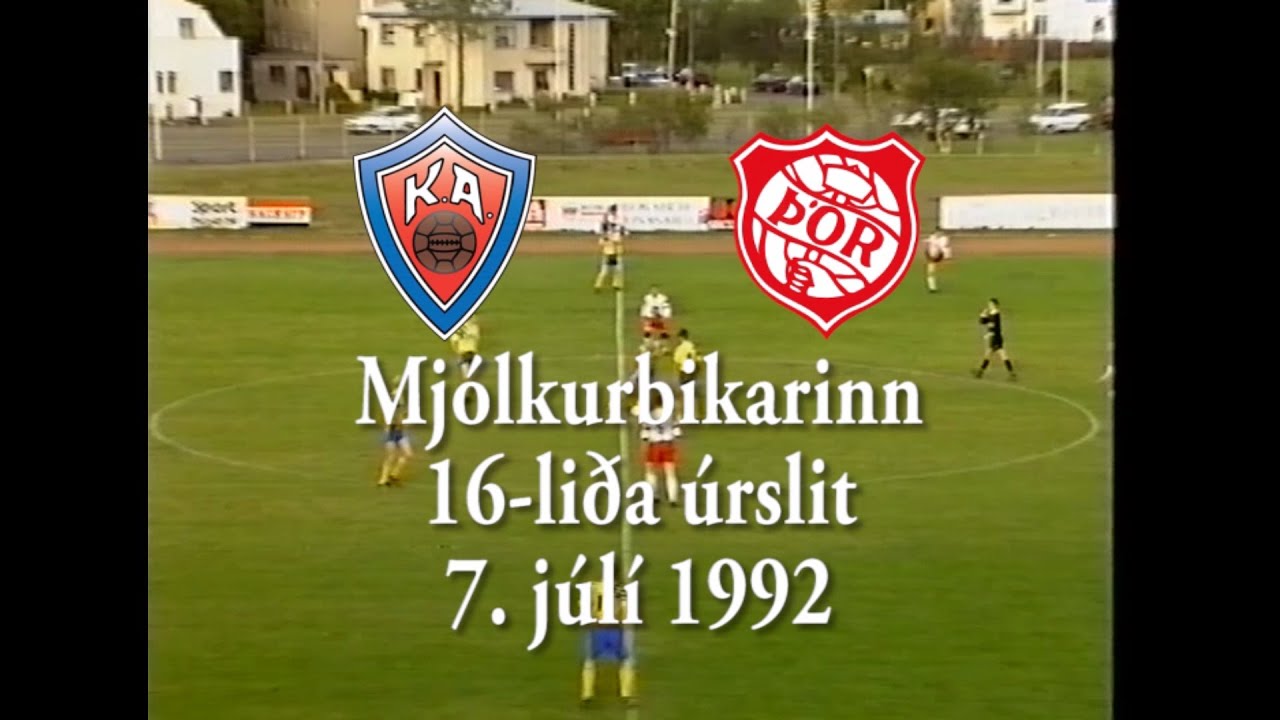 KA - Þór 2-0 (7. júlí 1992) Mjólkurbikarinn