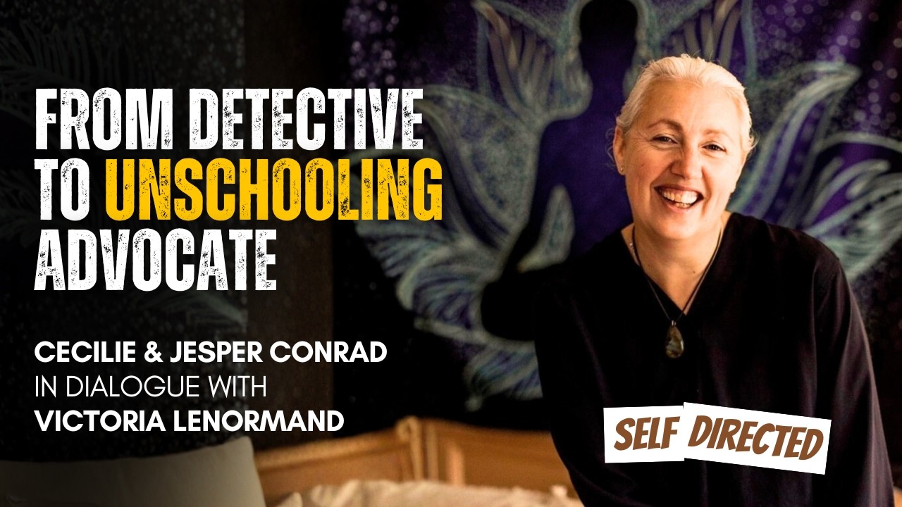 Victoria Lenormand | From Detective To Unschooling Advocate
