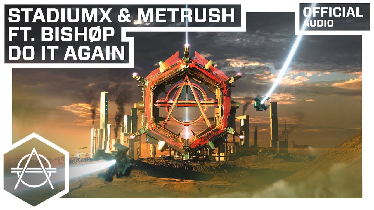 Stadiumx & Metrush - Do It Again ft. BISH&Oslash;P (Official Audio)