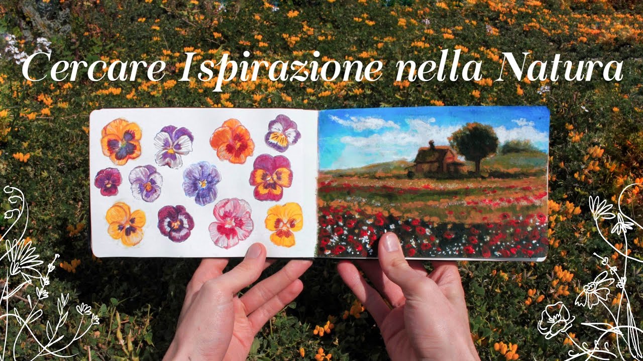 🌼CERCARE ISPIRAZIONE NELLA NATURA - Fiori, #Acquerelli & Paesaggi Immaginari