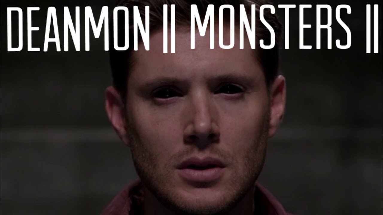 Deanmon || Monsters ||