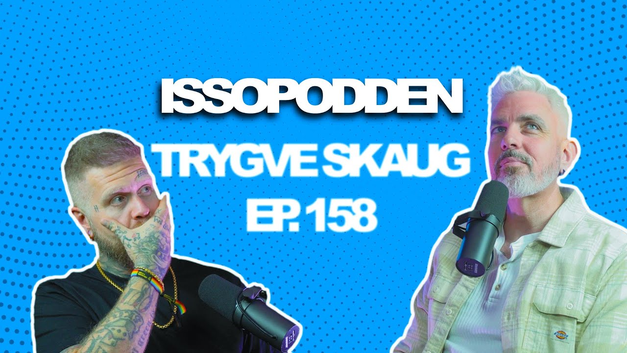 ISSOPODDEN - Episode 158: Trygve Skaug