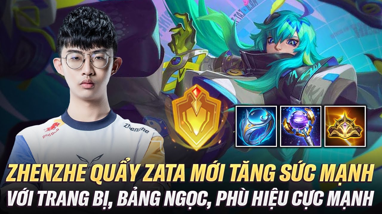 ZhenZhe Quẩy Zata Mới Tăng Sức Mạnh Với Trang Bị, Bảng Ngọc, Phù Hiệu Gánh Team Cực Mạnh