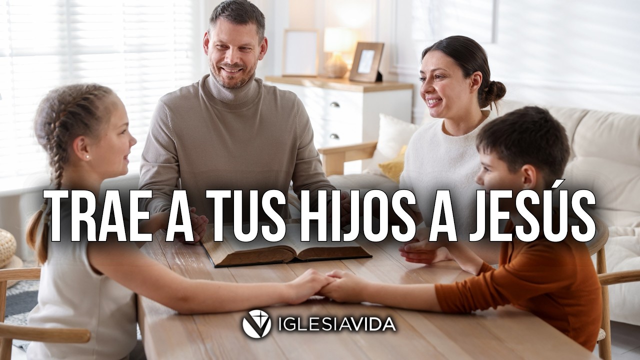 Trae a Tus Hijos a Jesús - Dr. Carlos Andrés Murr