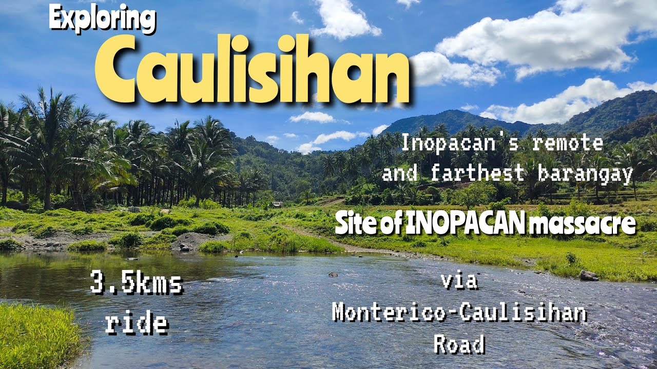 CAULISIHAN. Site of INOPACAN MASSACRE. Farthest and remote Brgy of Inopacan, Leyte.