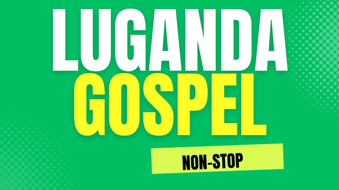 Luganda | Gospel | WORSHIP & Praise -  2024 #gospel #music