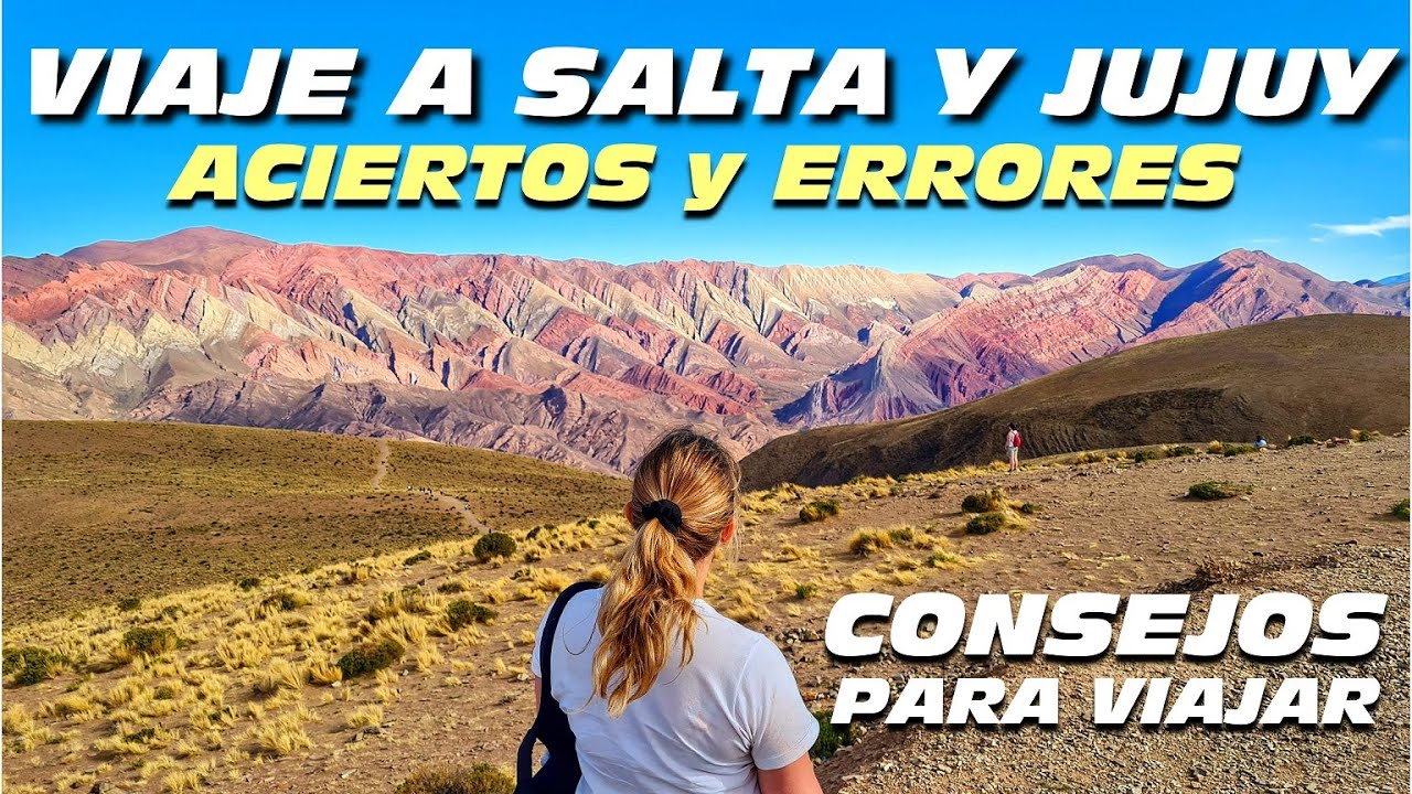 SALTA y JUJUY ✅ ERRORES y ACIERTOS | GUIA TURISTICA | Norte Argentino 🇦🇷