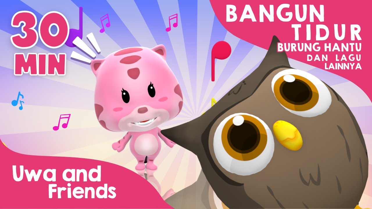 Bangun Tidur, Burung Hantu, dan Lagu Lainnya - 30 Menit Kompilasi Lagu Anak Indonesia