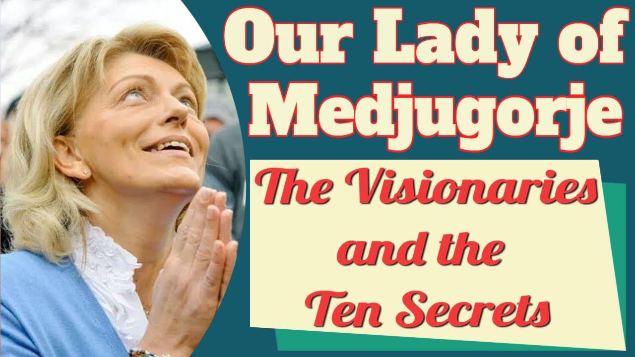 The Medjugorje Visionaries and the Ten Secrets