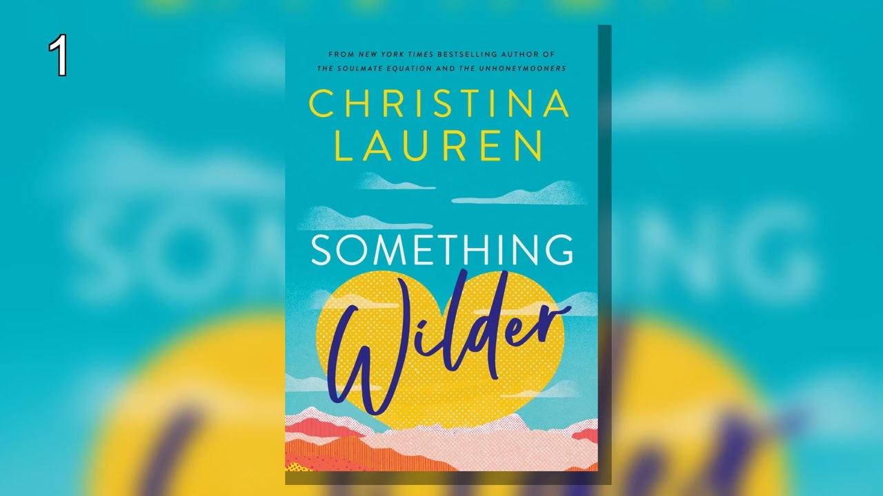 Something Wilder.P1 -  Christina Lauren - Audiobook Ivory Shelf | Romance