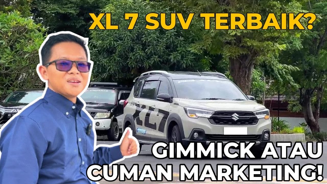 XL7 SUV TERBAIK? GIMMICK ATAU CUMA MARKETING AJA? - Penjelasan Singkat Suzuki XL7