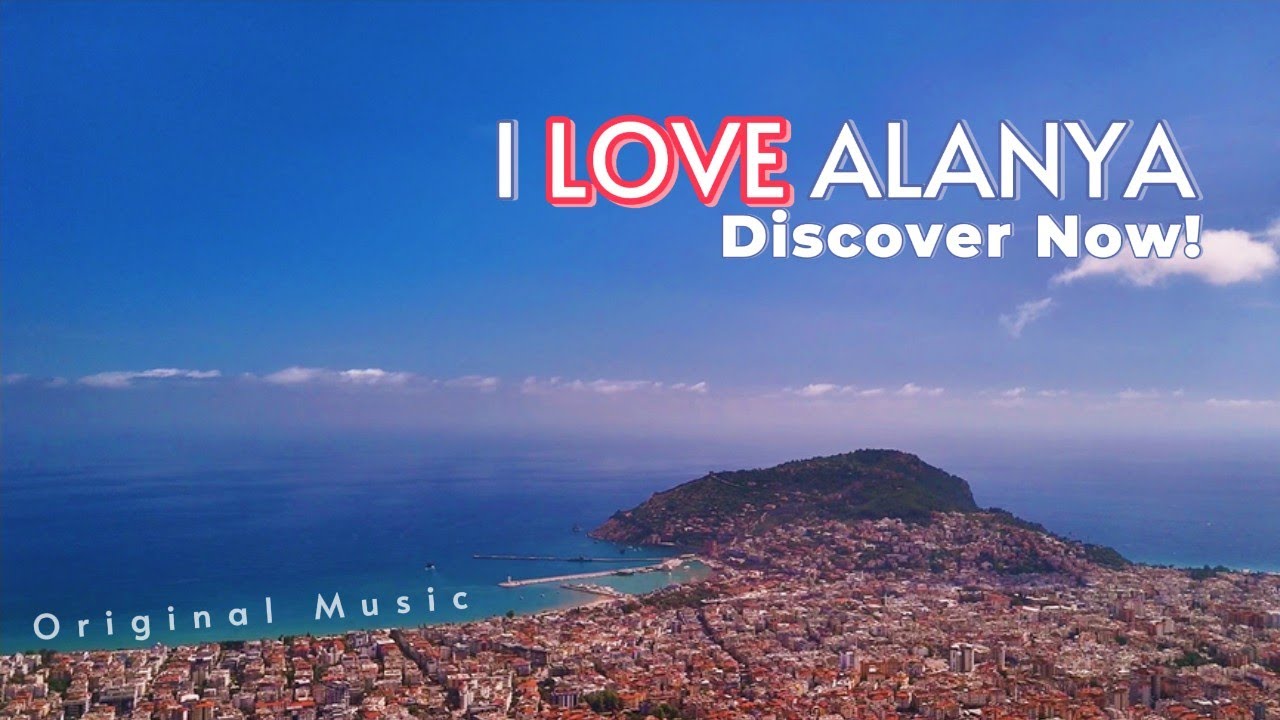 I Love Alanya 2026 &ndash; Serce Turcji! | Alanya&rsquo;yı Keşfet! | Discover Alanya! | Entdecke Alanya!