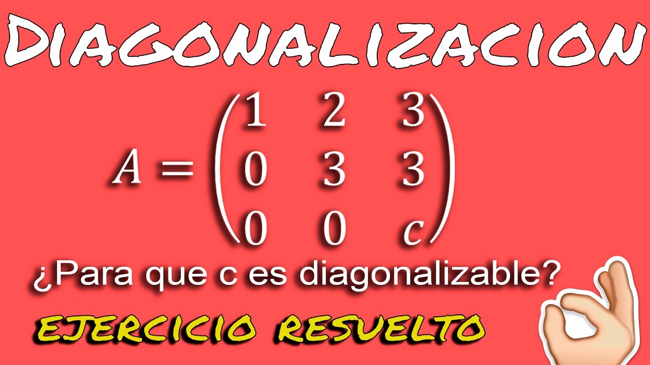 Diagonalización de Matrices - Ejercicio resuelto - Paso a paso