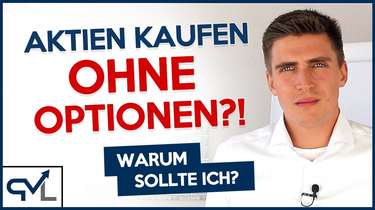 Aktien kaufen OHNE Optionen - Warum sollte ich?