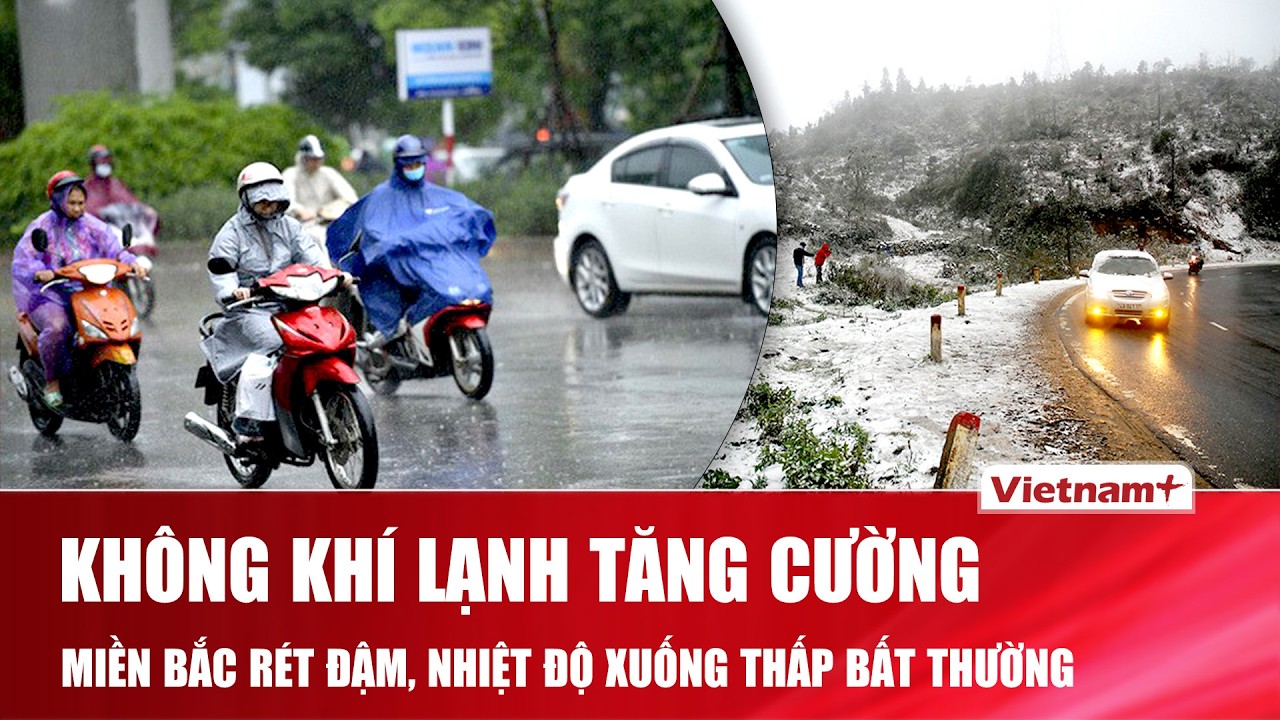 Cảnh báo không khí lạnh tăng cường, miền Bắc rét đậm kèm sương mù dày đặc, mưa nhỏ rải rác
