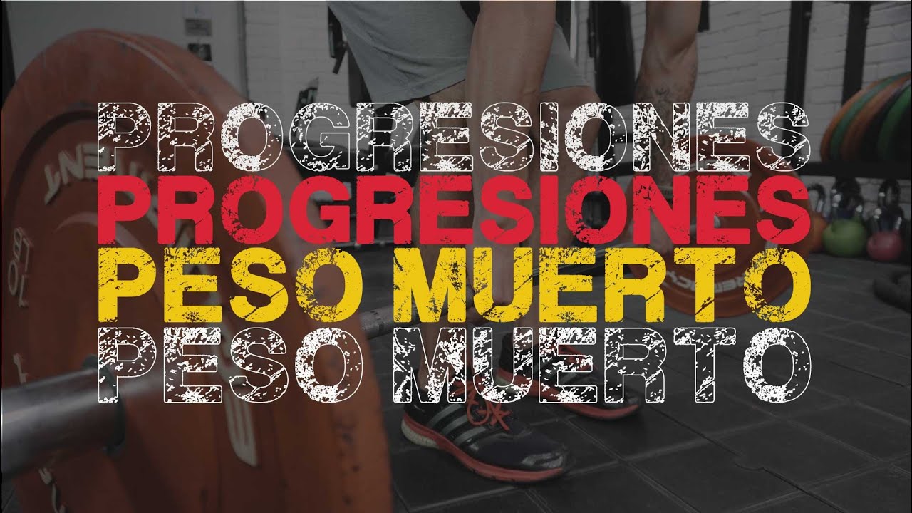 PROGRESIONES DEL PESO MUERTO