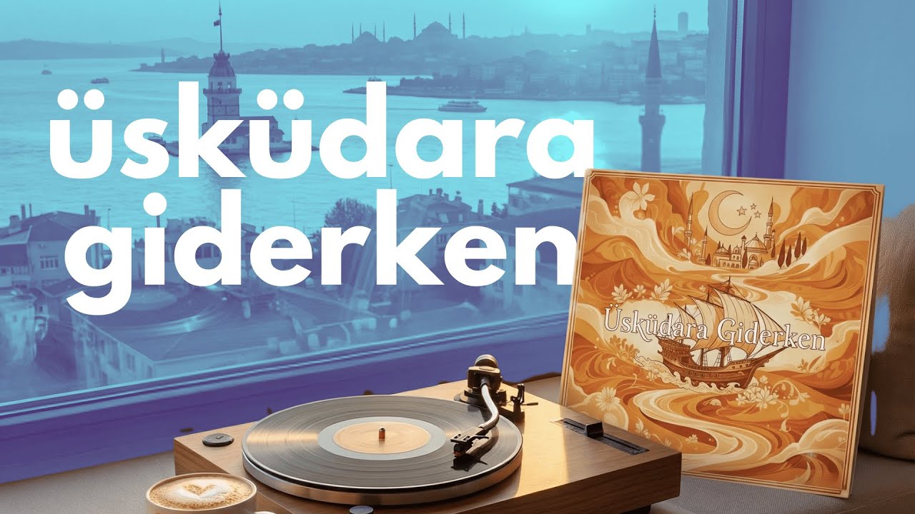 Üsküdara Giderken ☕️ Lofi Jazz Mix