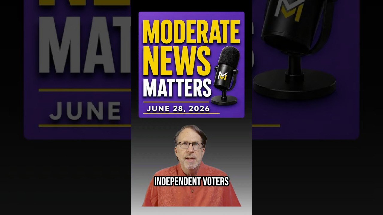 Political News For Moderates - June 28, 2026
