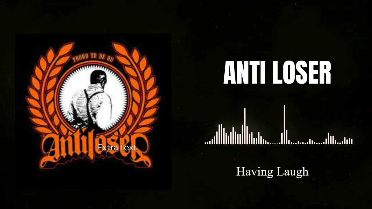 Anti Loser - Having Laugh