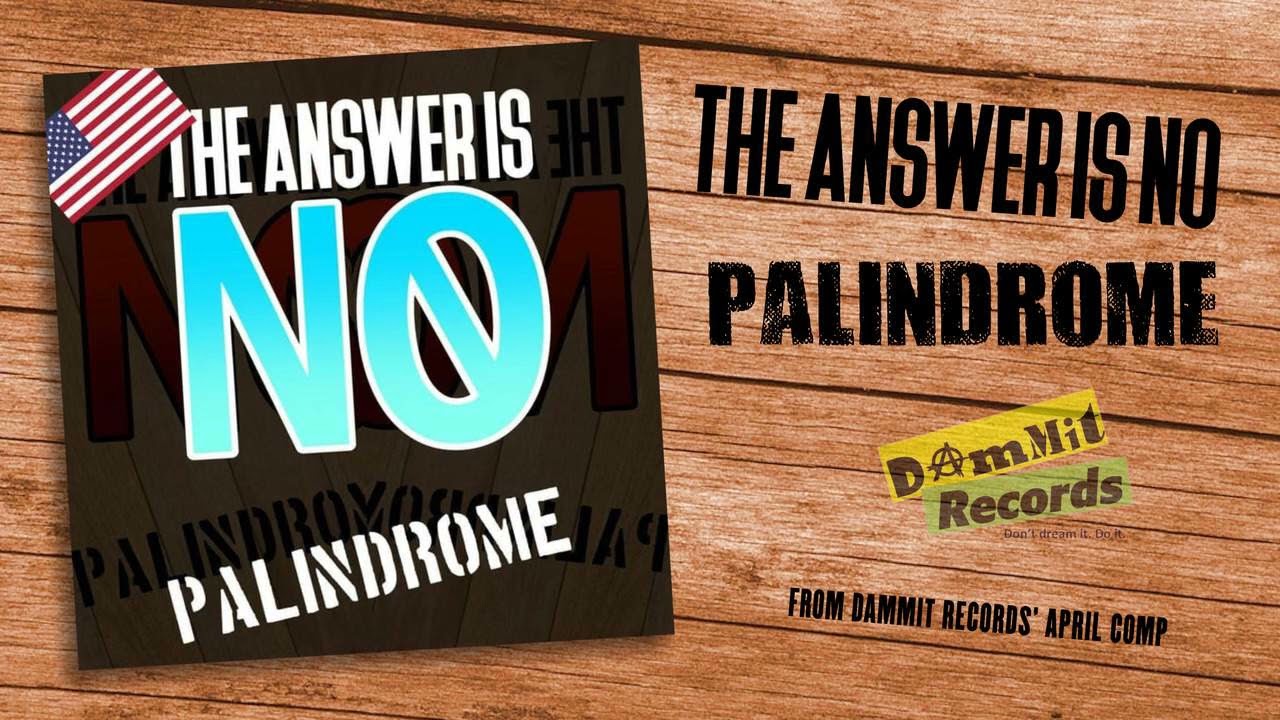 The Answer Is No - Palindrome (Official Music Visualizer)