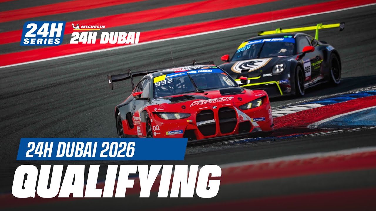 Michelin 24H DUBAI 2026 - Qualifying Sessions