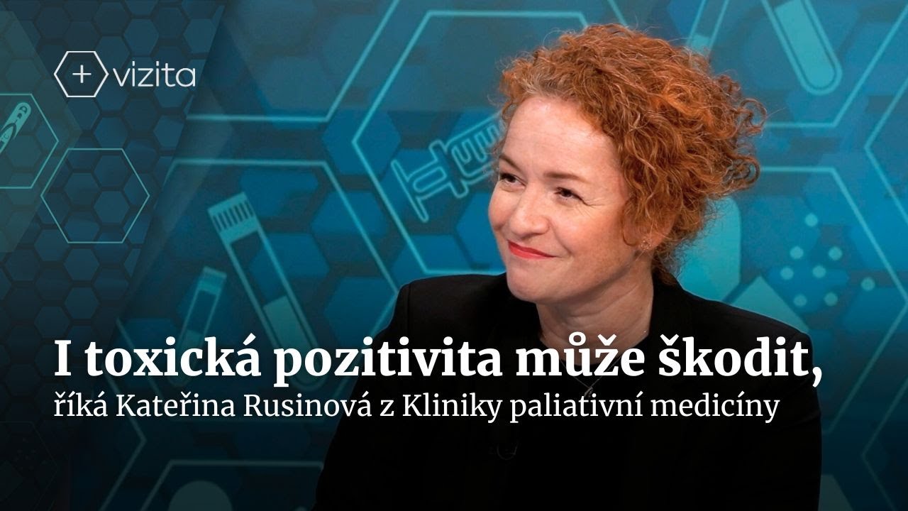 Že něco bude dobré? I toxická pozitivita může pacientům škodit, varuje lékařka | Vizita