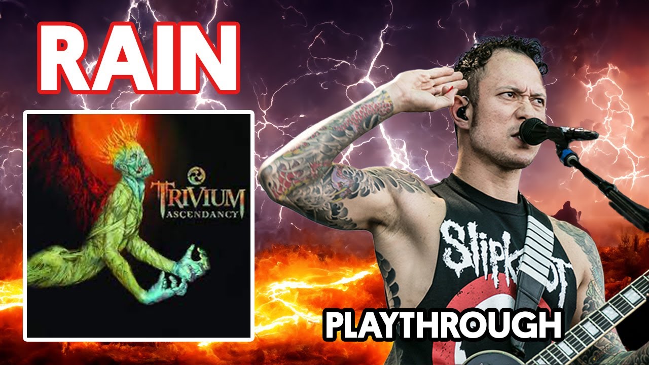 RAIN-TRIVIUM (PLAYTHROUGH) | MATT HEAFY