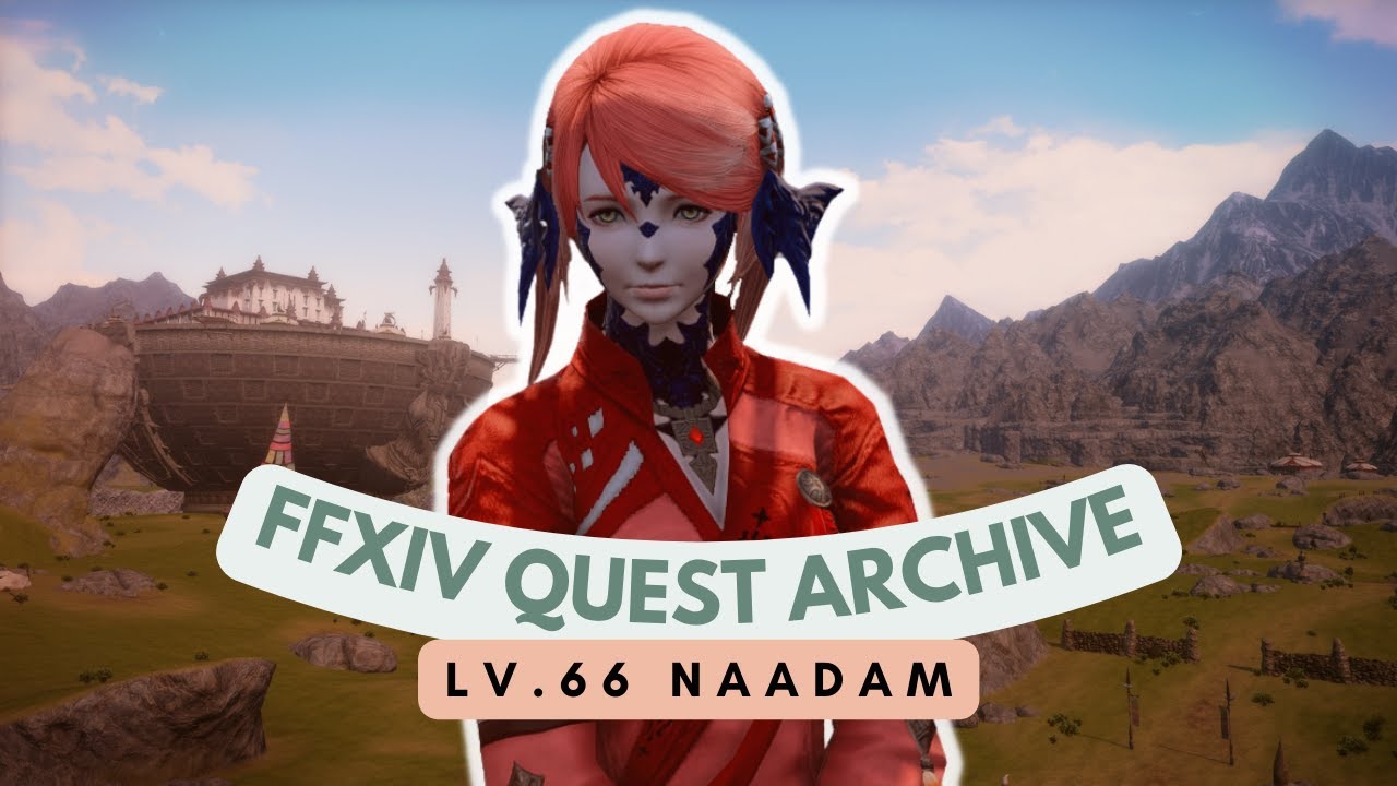 Stormblood: Lv.66 Naadam // FFXIV Quest Archive
