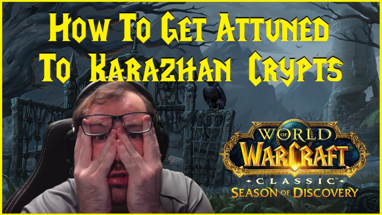Season of Discovery: How To Get Attuned To Karazhan Crypts