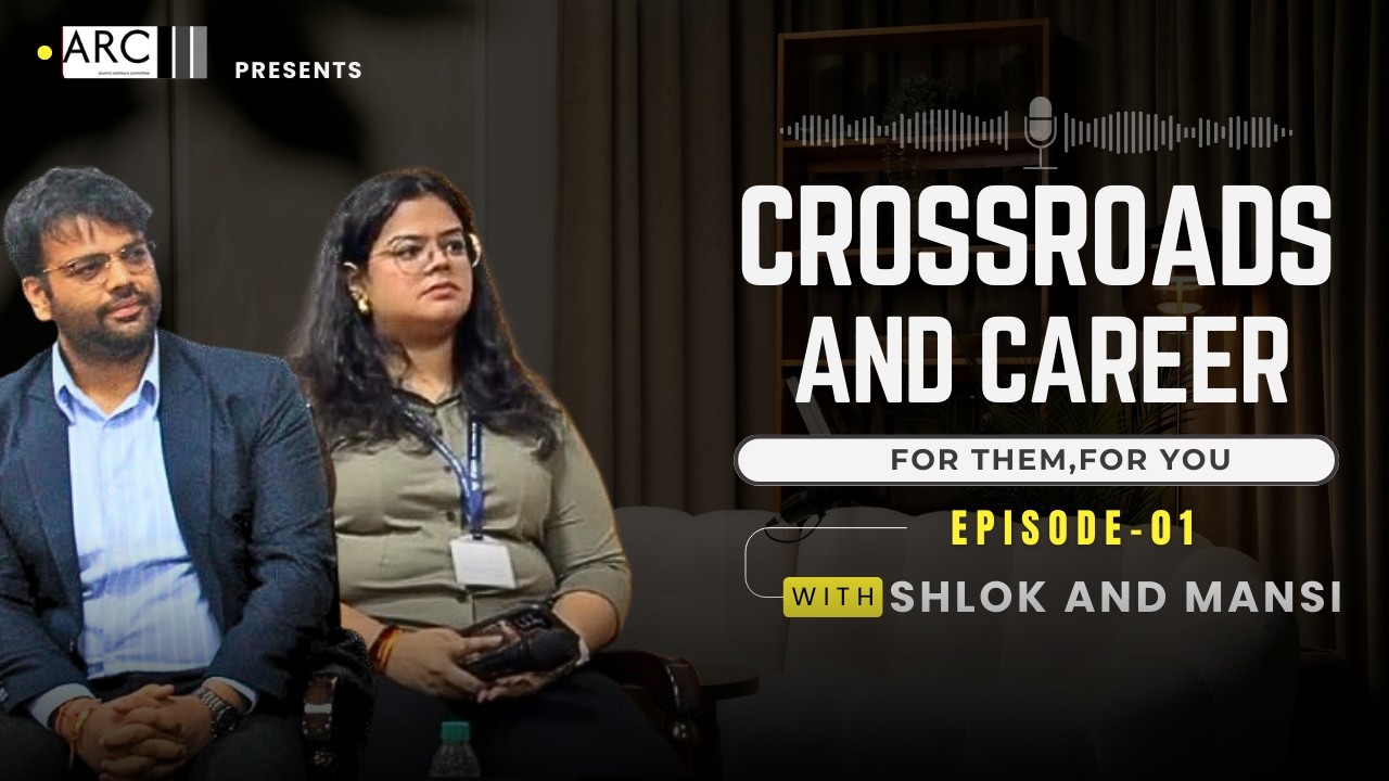 Crossroads & career | Episode 1 ft. Mansi & Shlok — Alumni Tells It All