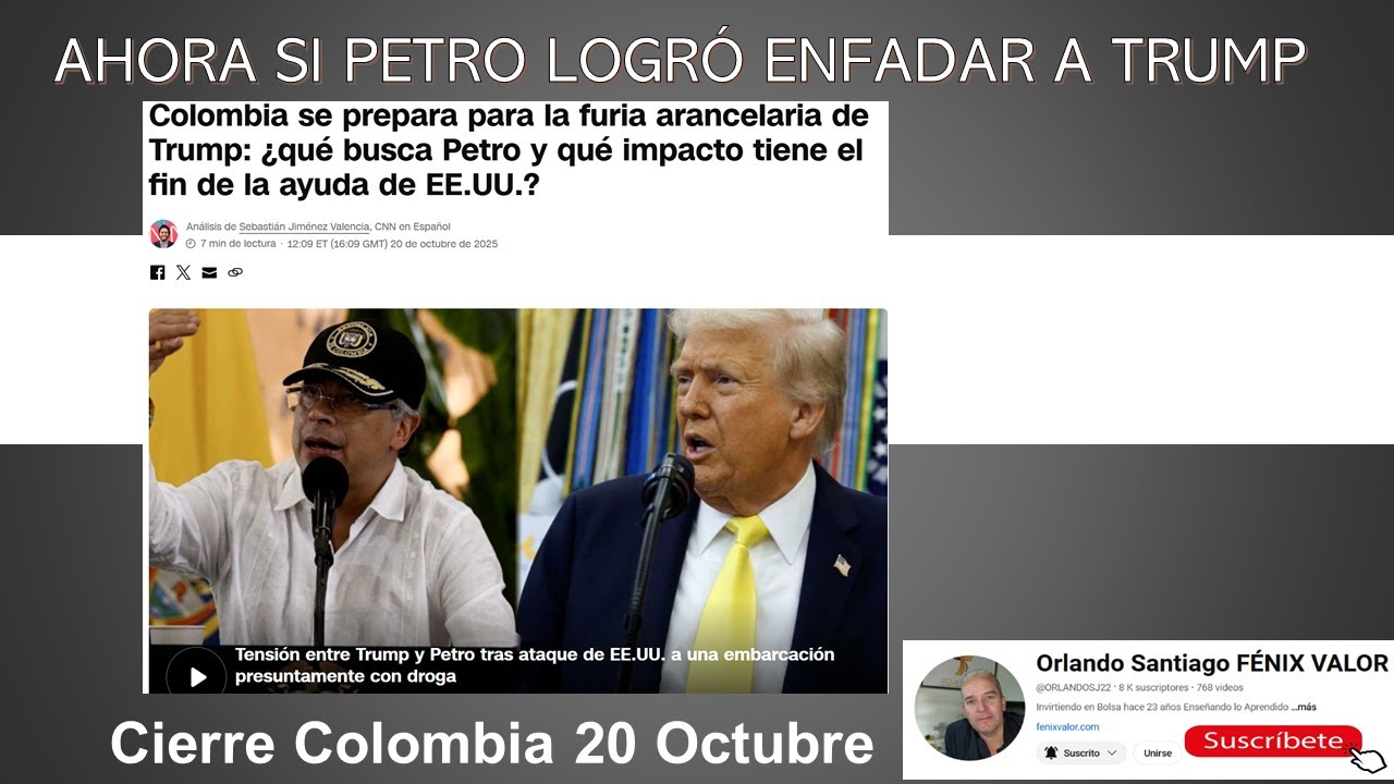 AHORA SI PETRO LOGRÓ "ENFADAR" A TRUMP.  Cierre Colombia 20 Octubre