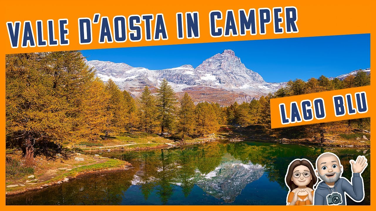 IL LAGO BLU E IL CERVINO RIFLESSO ⛰, SOSTA LIBERA IN CAMPER Valle d'Aosta🚐. EP4
