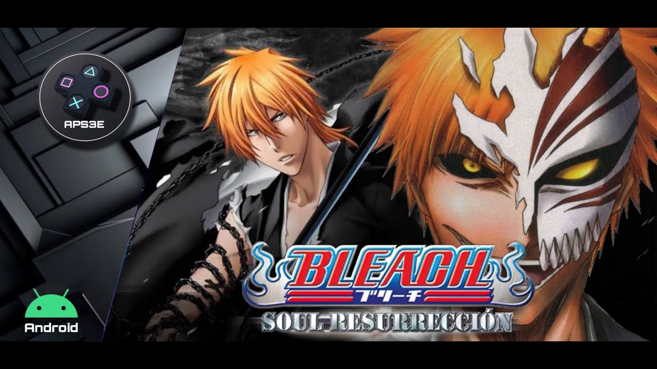 BLEACH SOUL RESURRECTION PS3 HD APS3E Android (All Complete Max Level & Full Characters)
