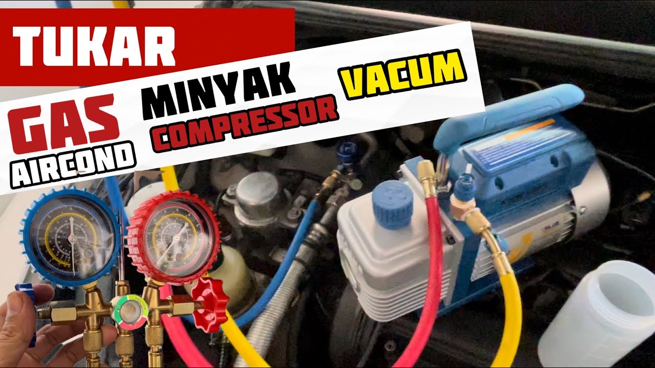 Cara tambah minyak compressor | ganti gas aircond | vacum aircond system kereta | R134a meter gauge