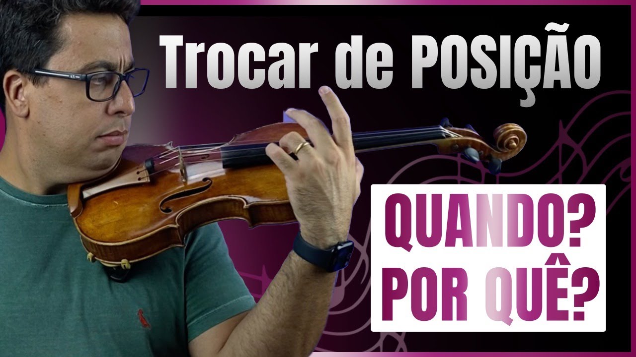 Trocar de Posição no VIOLINO - QUANDO e POR QUÊ ? [AULA]