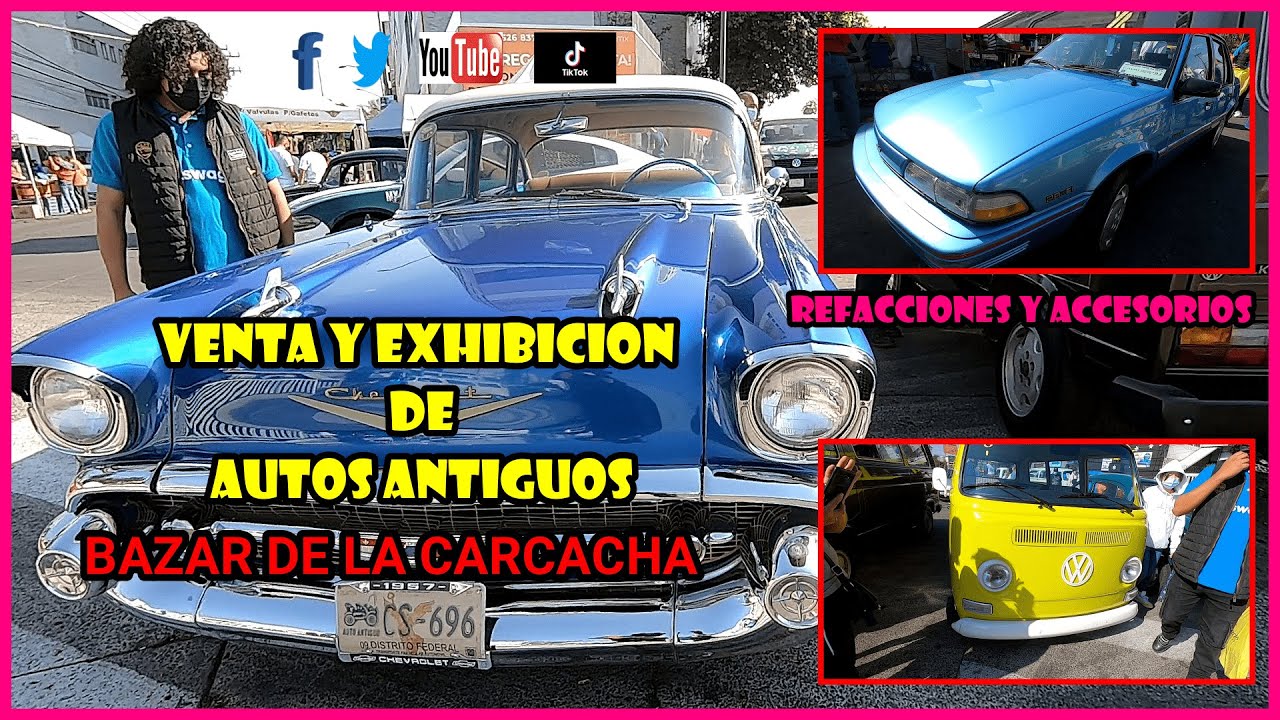 venta y exhibición de autos CLÁSICOS  antiguos TIANGUIS bazar de la carcacha refacciones 😻😻😻