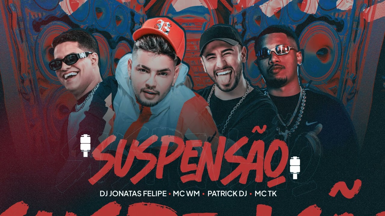 SUSPENS&Atilde;O - PATRICK DJ, MC WM, JONATAS FELIPE, MC TK