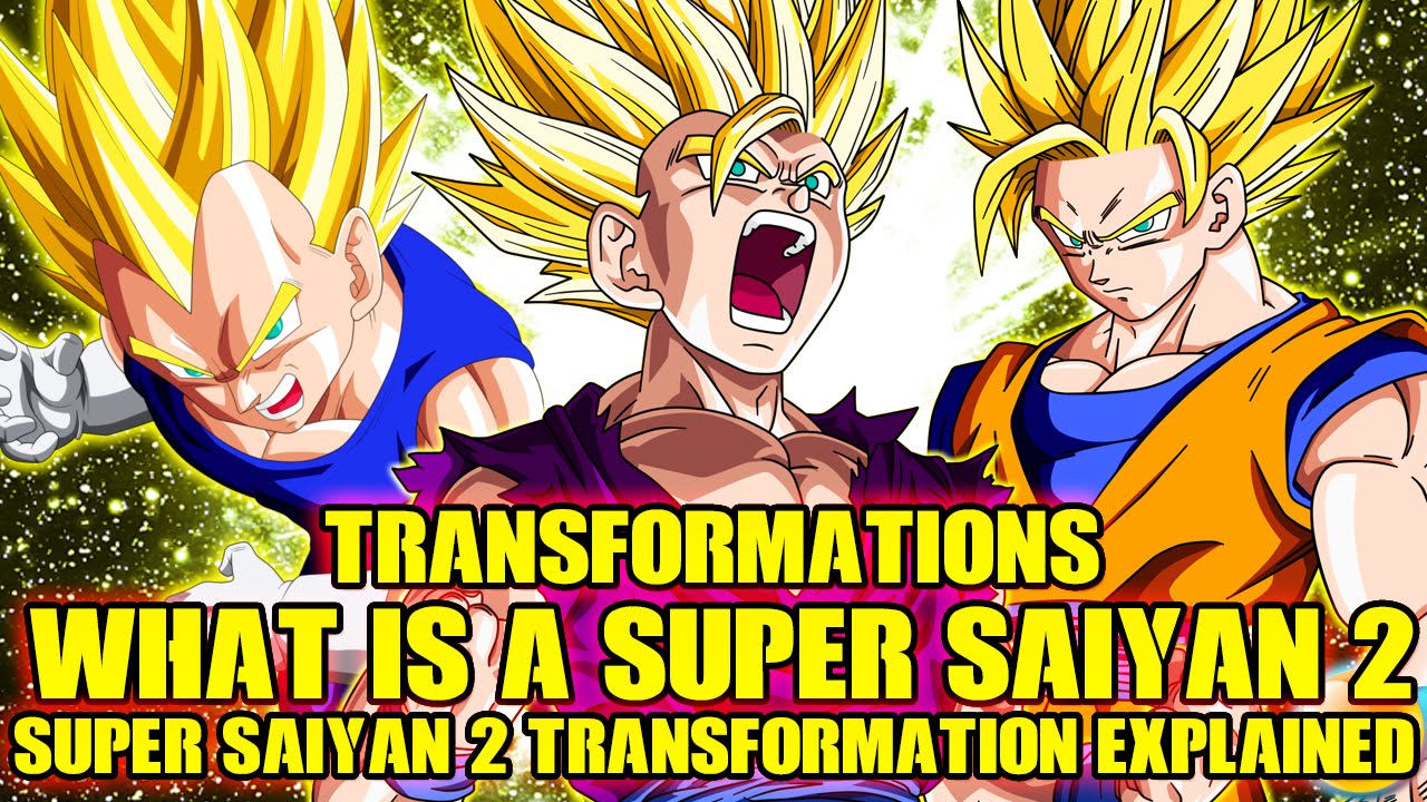 What Is A Super Saiyan 2? - Super Saiyan 2 Transformation Explained