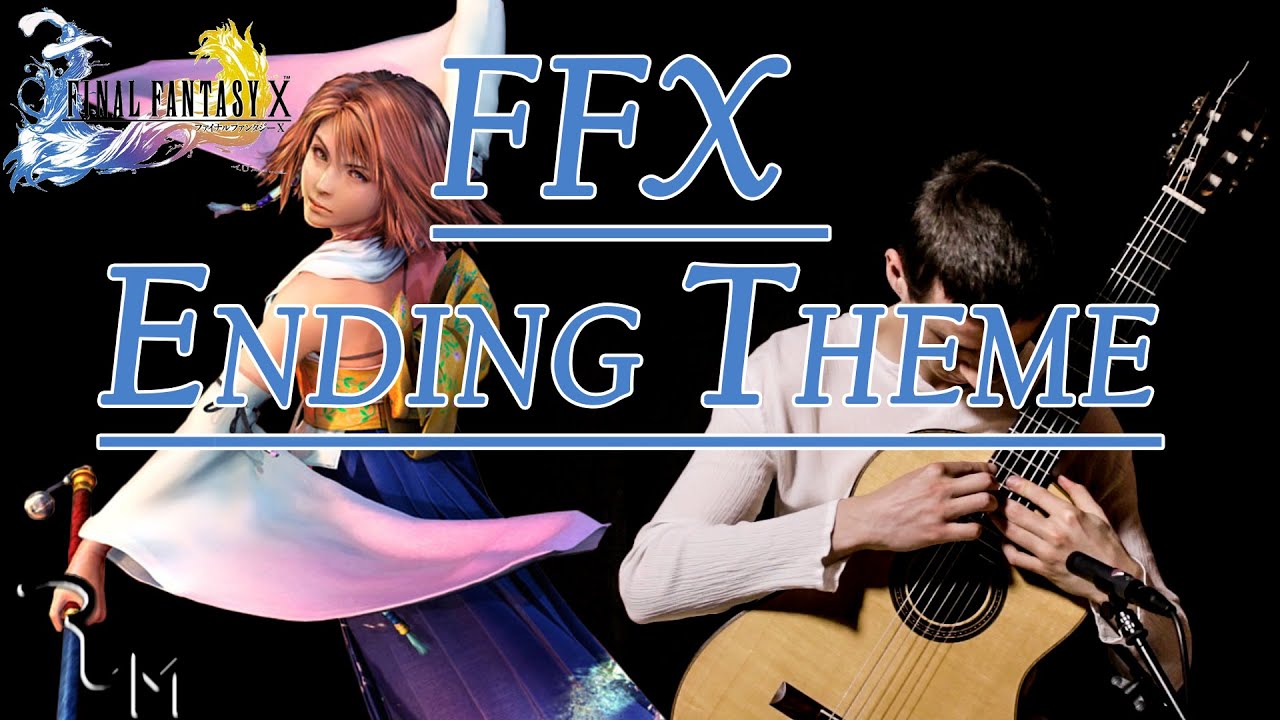 Final Fantasy X Ending Theme (Nobuo Uematsu) - Classical guitar cover