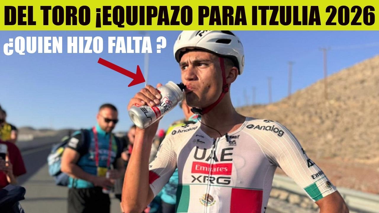 ISAAC DEL TORO &iexcl;SE CONFIRMA HOY ! EQUIPAZO en VUELTA AL PAIS VASCO 2026 &iquest;QUIEN HACE FALTA ?