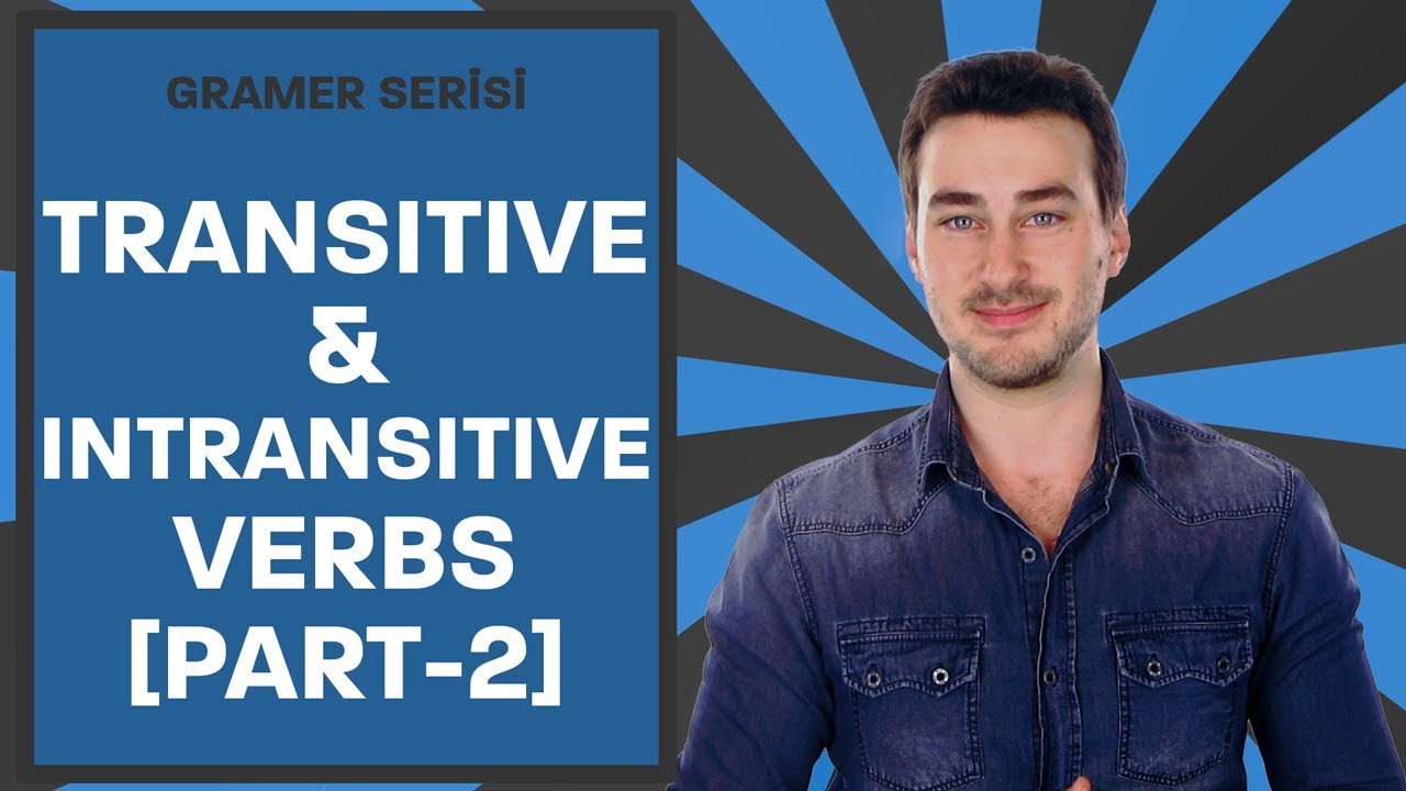 İngilizcede Transitive ve Intransitive Verbs (Part-2)