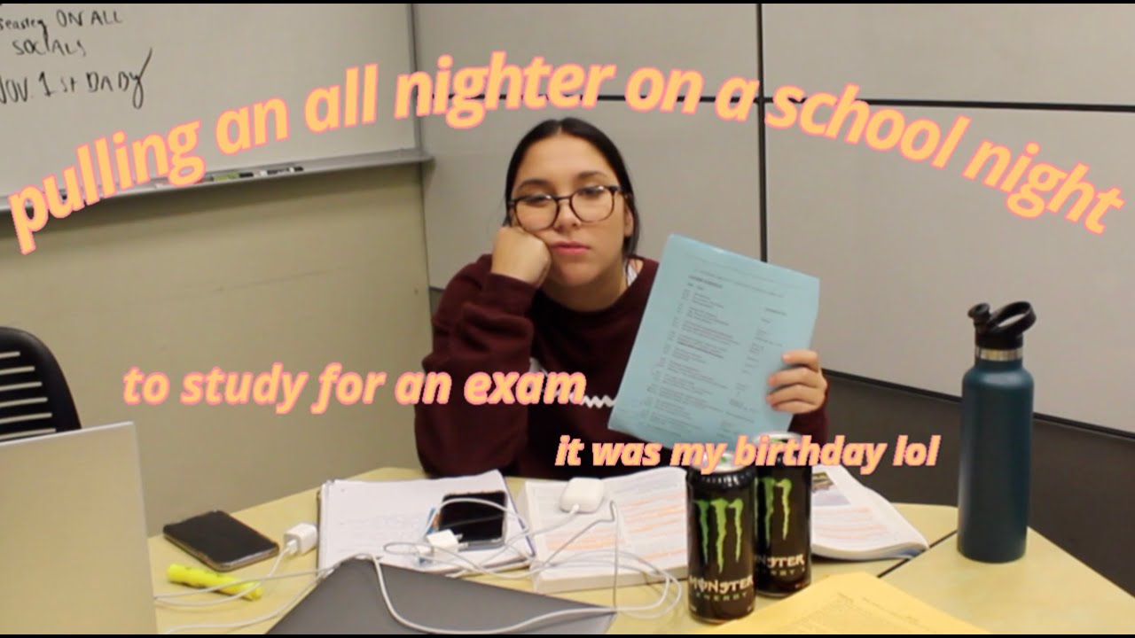 PULLING AN ALL NIGHTER ON A SCHOOL NIGHT: COLLEGE EDITION