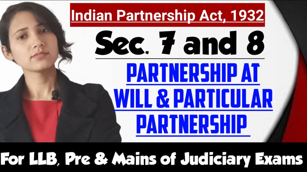 Partnership at will and Particular partnership || Sections 7 and 8 of Indian Partnership Act 1932