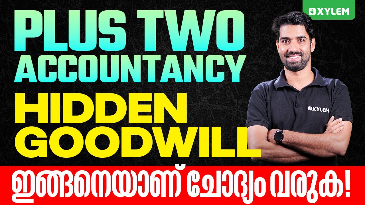 Plus Two Accountancy - Hidden Goodwill. ഇങ്ങനെയാണ് ചോദ്യം വരുക | Xylem Plus Two Commerce