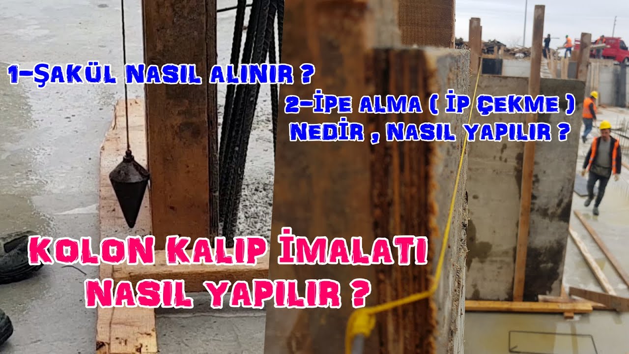 1. BÖLÜM / #KOLON #KALIP #İŞÇİLİĞİ NASIL YAPILIR ? #KOLONLAR #ŞAKÜLE VE #İPE NASIL #ALINIR?