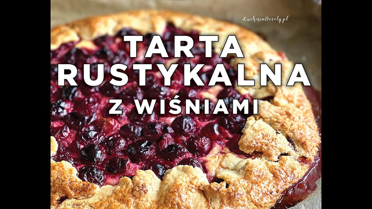 Tarta Rustykalna z Wiśniami - deser idealny