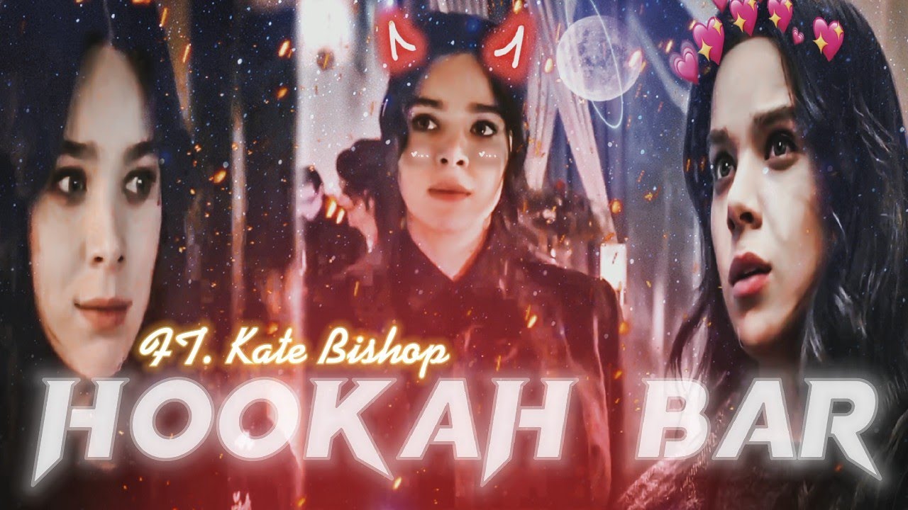 Hookah bar Ft.Kate Bishop 💫| Hookah bar X Kate Bishop | Efx Edit💫✨